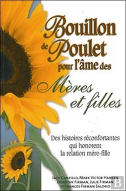 Bertrand.pt - Bouillon De Poulet Pour L'Âme Des Mères Et Filles ; Des Histoires Réconfortantes Qui Honorent La Relation Mère-Fille