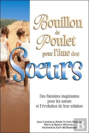 Bouillon De Poulet Pour L'Âme Des Soeurs ; Des Histoires Inspirantes Pour Les Soeurs Et L'Évolution De Leur Relation