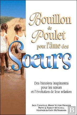 Bertrand.pt - Bouillon De Poulet Pour L'Âme Des Soeurs ; Des Histoires Inspirantes Pour Les Soeurs Et L'Évolution De Leur Relation
