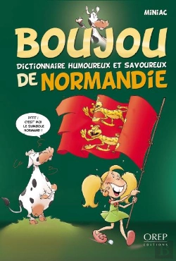 Bertrand.pt - Boujou - Dictionnaire Humoureux Et Savoureux De Normandie