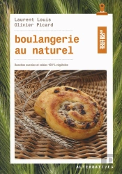 Boulangerie Au Naturel ; Recettes Sucrées Et Salées, 100% Végétal