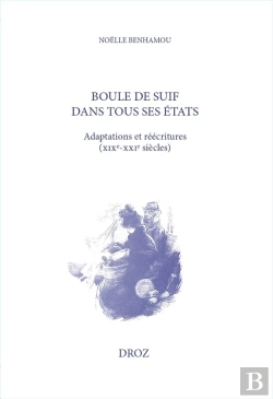 Bertrand.pt - Boule De Suif Dans Tous Ses États : Adaptations Et Réécritures (Xixe-Xxie Siècles)