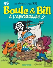 Boule & Bill Tome 33 : À L'Abordage !!