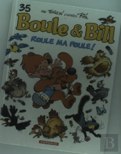 Boule & Bill Tome 35 : Roule Ma Poule !