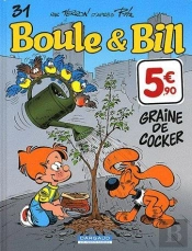 Boule Et Bill T.31 ; Graine De Cocker