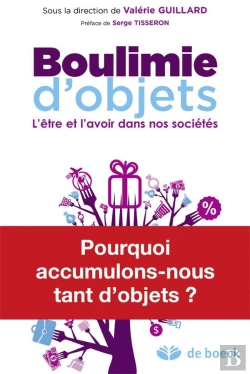 Bertrand.pt - Boulimie D'Objets ; L'Être Et L'Avoir Dans Nos Sociétés