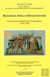 Boulonnais, Noble Et Révolutionnaire : Le Journal De Gabriel Abot De Bazinghen (1779-1798)