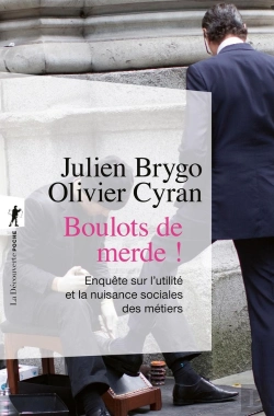 Bertrand.pt - Boulots De Merde ! Du Cireur Au Trader, Enquête Sur L'Utilité Et La Nuisance Sociales Des Métiers