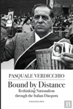 Bertrand.pt - Bound By Distance: Rethinking Nationalism Through The Italian Diaspora