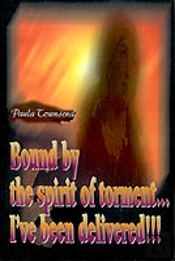 Bound By The Spirit Of Torment...I'Ve Been Delivered!!!