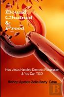 Bound, Chained And Freed