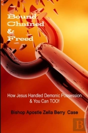 Bound, Chained And Freed
