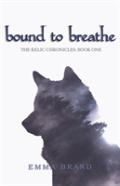 Bound To Breathe - The Relic Chronicles