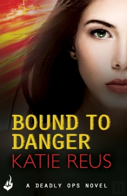 Bertrand.pt - Bound To Danger: Deadly Ops Book 2 (A Series Of Thrilling, Edge-Of-Your-Seat Suspense)