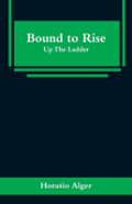 Bound To Rise