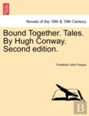 Bound Together. Tales. By Hugh Conway. Second Edition.