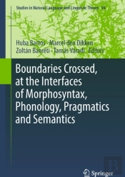 Boundaries Crossed, At The Interfaces Of Morphosyntax, Phonology, Pragmatics And Semantics