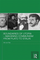 Boundaries Of Utopia - Imagining Communism From Plato To Stalin