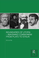 Boundaries Of Utopia - Imagining Communism From Plato To Stalin