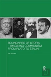Boundaries Of Utopia - Imagining Communism From Plato To Stalin