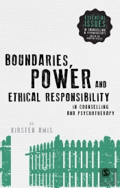 Boundaries, Power And Ethical Responsibility In Counselling And Psychotherapy