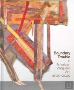 Bertrand.pt - Boundary Trouble In American Vanguard Art, 1920-2020