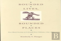 Bounded Lives, Bounded Places