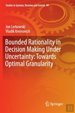 Bertrand.pt - Bounded Rationality In Decision Making Under Uncertainty: Towards Optimal Granularity