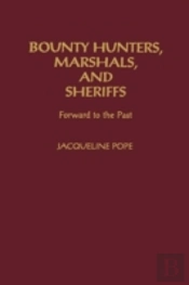 Bounty Hunters, Marshals, And Sheriffs