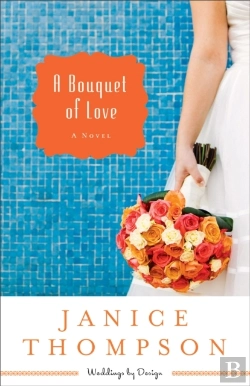 Bertrand.pt - Bouquet Of Love (Weddings By Design Book #4)