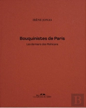 Bouquinistes De Paris : Les Derniers Des Mohicans