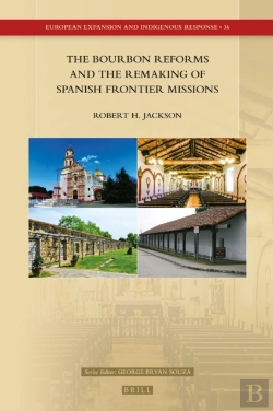Bertrand.pt - Bourbon Reforms And The Remaking Of Spanish Frontier Missions
