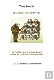 Bourdieu Éducateur : De L'Habitus Aux Principes Devant Guider Les Pratiques De L'Enseignement