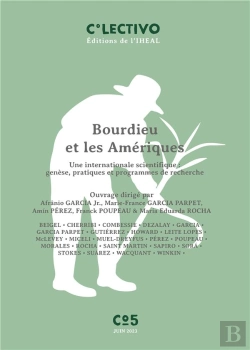 Bertrand.pt - Bourdieu Et Les Amériques : Une Internationale Scientifique : Genèse, Pratiques Et Programmes De Recherche