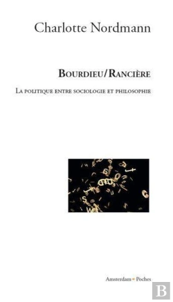 Bertrand.pt - Bourdieu / Rancière ; La Politique Entre Sociologie Et La Philosophie