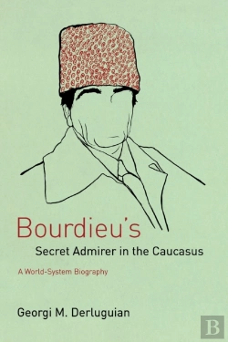 Bertrand.pt - Bourdieu'S Secret Admirer In The Caucasus