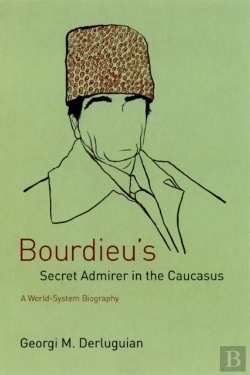 Bertrand.pt - Bourdieu'S Secret Admirer In The Caucasus