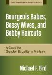 Bourgeois Babes, Bossy Wives, And Bobby Haircuts