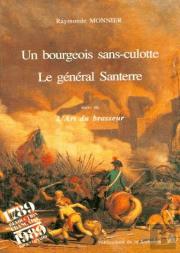 Bourgeois Sans-Culotte, General Santerre. Suivi Art Brasseur, Par A. Santerre. 23