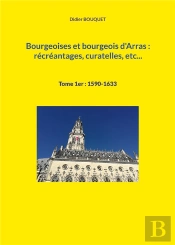 Bourgeoises Et Bourgeois D Arras Recrean - 1