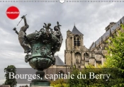 Bourges Capitale Du Berry Calendrier Mural 2018 Din A3 Horizontal