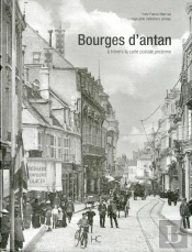 Bourges D'Antan ; À Travers La Carte Postale Ancienne