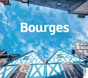 Bourges, Ville Discrète Et Flaboyante