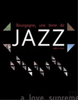 Bertrand.pt - Bourgogne, Une Terre De Jazz 1980/2010