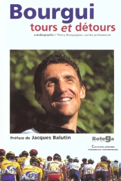 Bourgui, Tours Et Detours ; Thierry Bourguignon, Cycliste Professionnel
