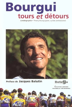 Bertrand.pt - Bourgui, Tours Et Detours ; Thierry Bourguignon, Cycliste Professionnel
