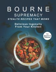 Bourne Supremacy - Stealth Recipes That Wows