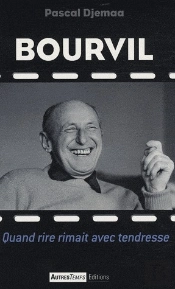 Bourvil ; Quand Rire Rimait Avec Tendresse