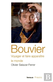 Bouvier, Voyager Et Faire Apparaître Le Monde