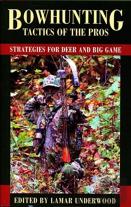 Bowhunting Tactics Of The Pros